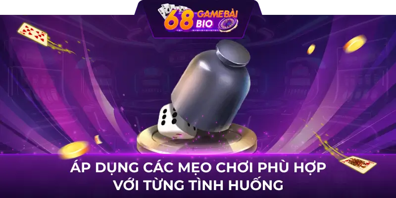 Hướng dẫn cách chơi tài xỉu online luôn thắng cho tân thủ 3 Áp dụng các mẹo chơi phù hợp với từng tình huống