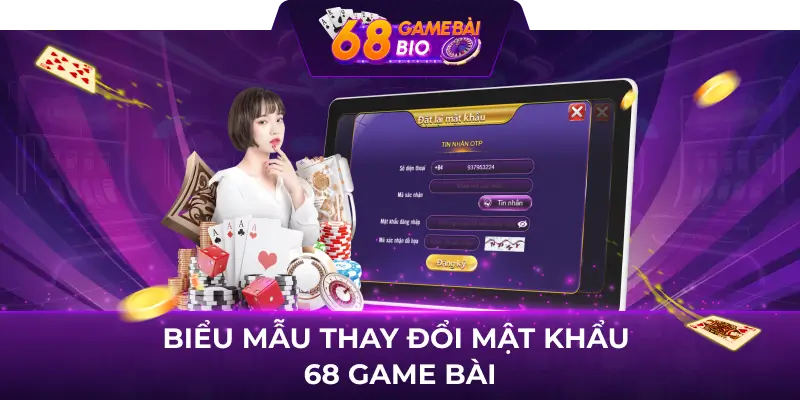 Hướng dẫn đổi mật khẩu 68 game bài và lưu ý cần nhớ 2 Biểu mẫu thay đổi mật khẩu 68 game bài