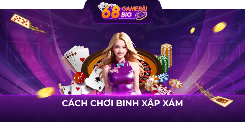 cách chơi binh xập xám