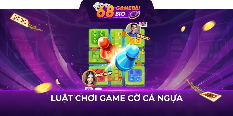 Cách chơi cờ cá ngựa - Chinh phục cờ cá ngựa ngay 1 Luật chơi game Cờ cá ngựa