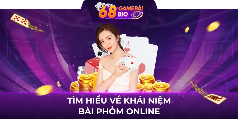 Phỏm online và những thông tin về bài phỏm bạn cần biết 1 Tìm hiểu về khái niệm bài phỏm online