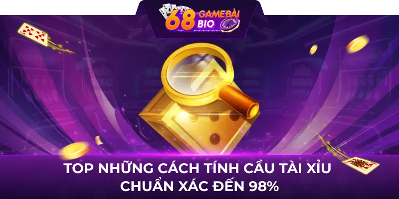 Hướng Dẫn Cách Tính Cầu Tài Xỉu 68 Game Bài Chuẩn Xác Và Dễ Hiểu 3 Top những cách tính cầu tài xỉu chuẩn xác đến 98%