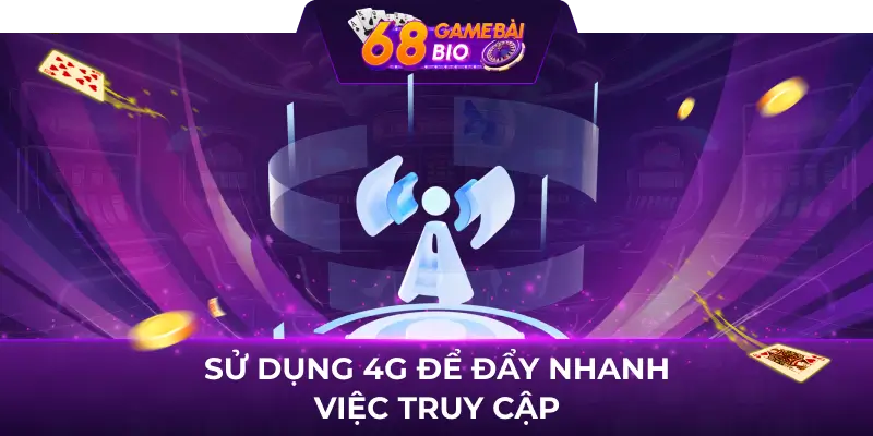Cách Vào 68 Game Bài Khi Bị Chặn - Hướng Dẫn Truy Cập Đơn Giản và Nhanh Chóng 3 Sử dụng 4G để đẩy nhanh việc truy cập