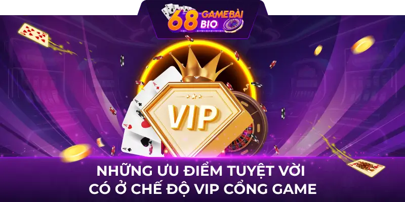 Chế Độ VIP 68 Game Bài - Tìm Hiểu Và Tận Hưởng Các Ưu Đãi Đặc Biệt 2 Những ưu điểm tuyệt vời có ở chế độ vip cổng game