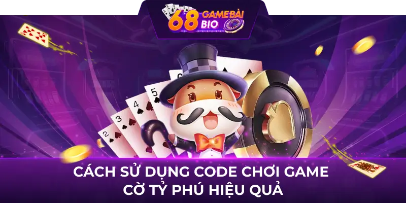 Code cờ tỷ phú - Chìa khóa thành công cho mọi game thủ 3 Cách sử dụng code chơi game cờ tỷ phú hiệu quả