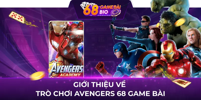 Avengers 68 game bài - Bí quyết thành công nhận Jackpot 1 Giới thiệu về trò chơi Avengers 68 game bài