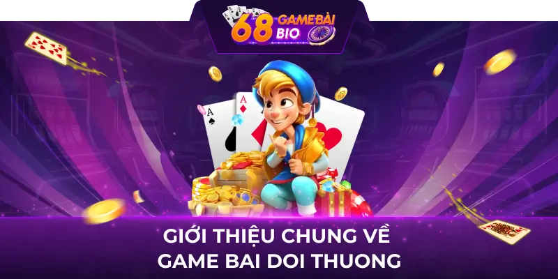 Hướng dẫn cách chơi game bài đổi thưởng dành cho người mới 1 Giới thiệu chung về game bai doi thuong