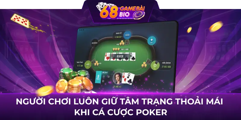 Poker Texas Hold'em 68 game bài - Game dễ chơi, dễ thắng 3 Người chơi luôn giữ tâm trạng thoải mái khi cá cược Poker