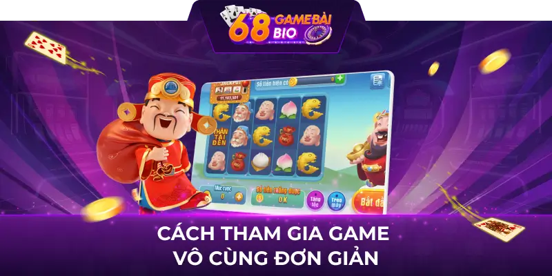 Thần Tài Đến 68 game bài - Nhấn nút quay tiền thưởng về tay 2 Cách tham gia game vô cùng đơn giản