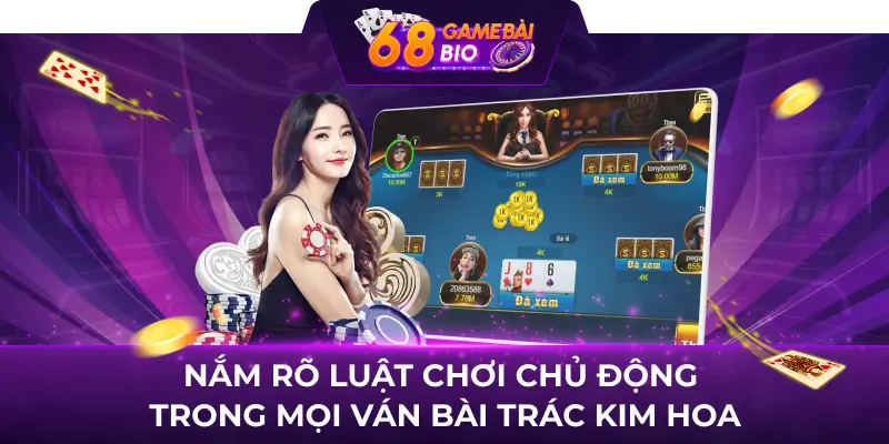 Review game trác kim hoa tại 68 game bai những điểm nổi bật 2 Nắm rõ luật chơi chủ động trong mọi ván bài trác kim hoa