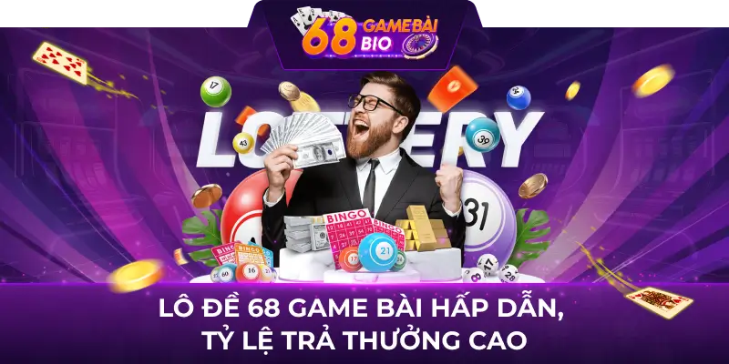 Lô Đề 68 Game Bài, Cuộc Đua Ngàn Đô Cùng Các Con Số May Mắn 1 Lô đề 68 game bài hấp dẫn, tỷ lệ trả thưởng cao