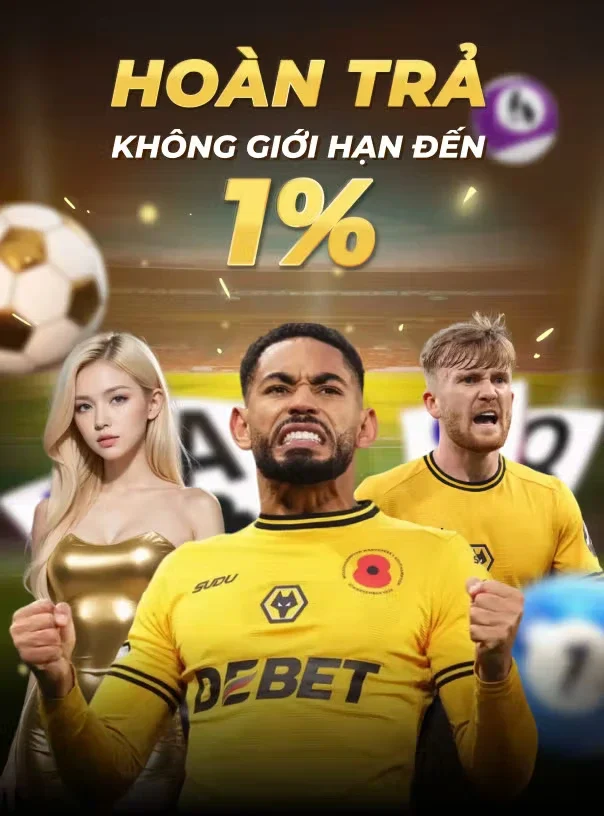 Debet hoàn trả lên đến 1,25% không giới hạn, cược càng nhiều - Hoàn càng cao