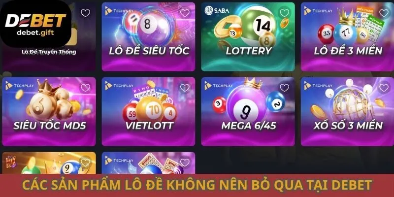 Các sản phẩm lô đề không nên bỏ qua tại Debet
